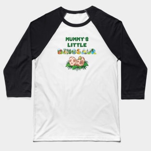 Mummy's Little Dinosaur - cute dinosaur letters word art Baseball T-Shirt